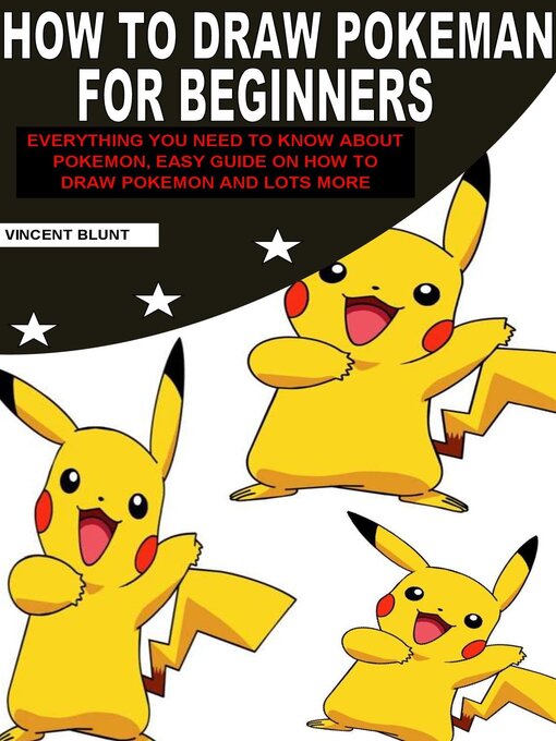 Title details for HOW TO DRAW POKEMON FOR BEGINNERS by VINCENT BLUNT - Available